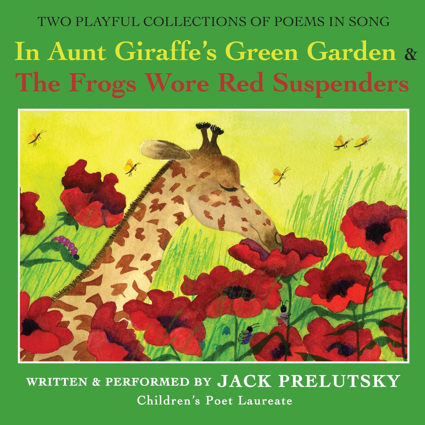 In Aunt Giraffe's Green Garden: & Frogs Wore Red Suspenders