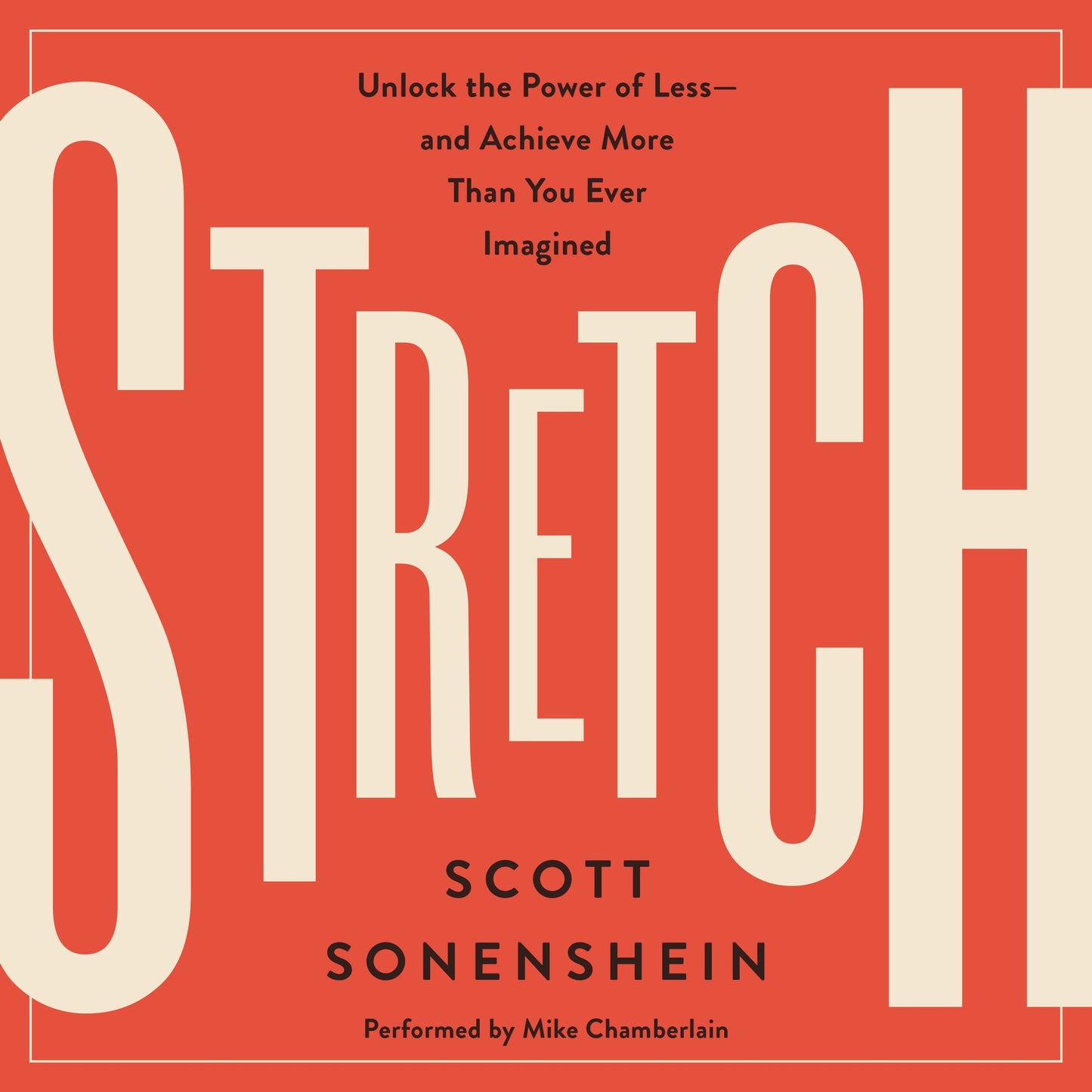 Stretch: Unlock the Power of Less - and Achieve More Than You Ever Imagined
