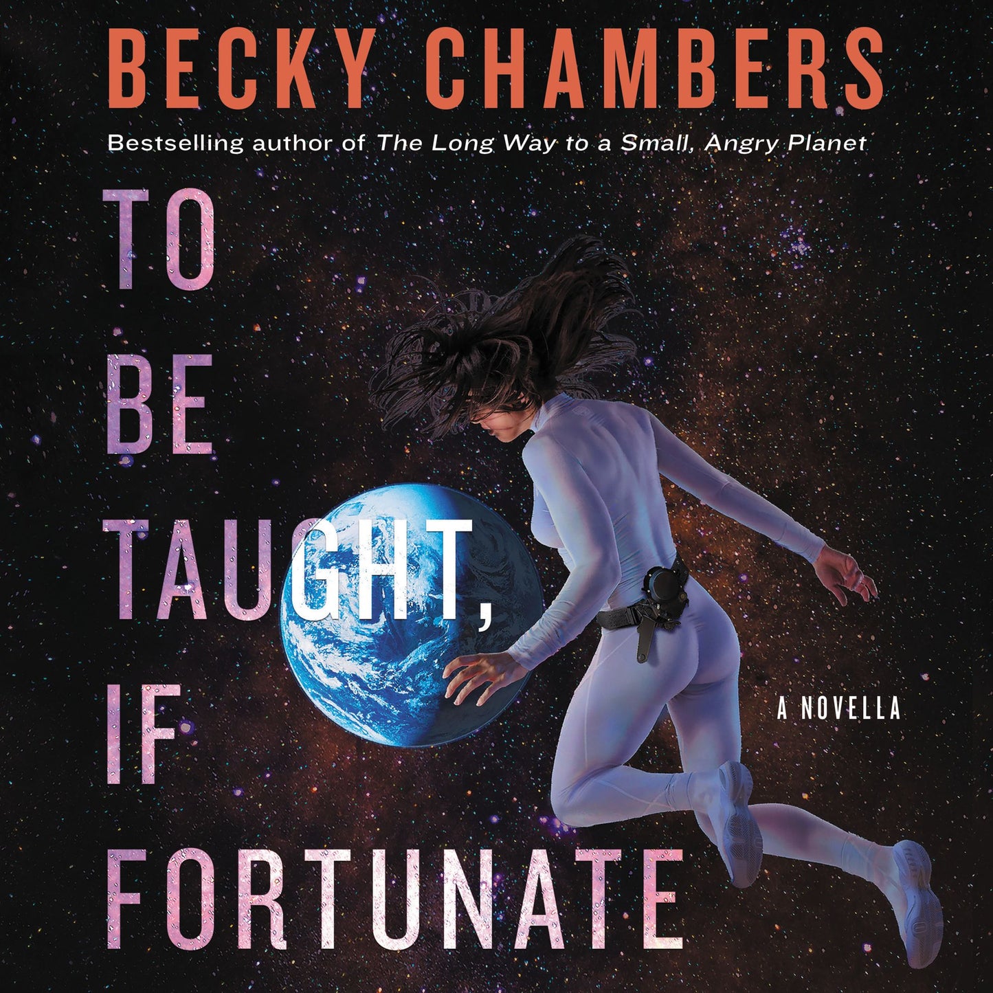To Be Taught, If Fortunate: A Novella