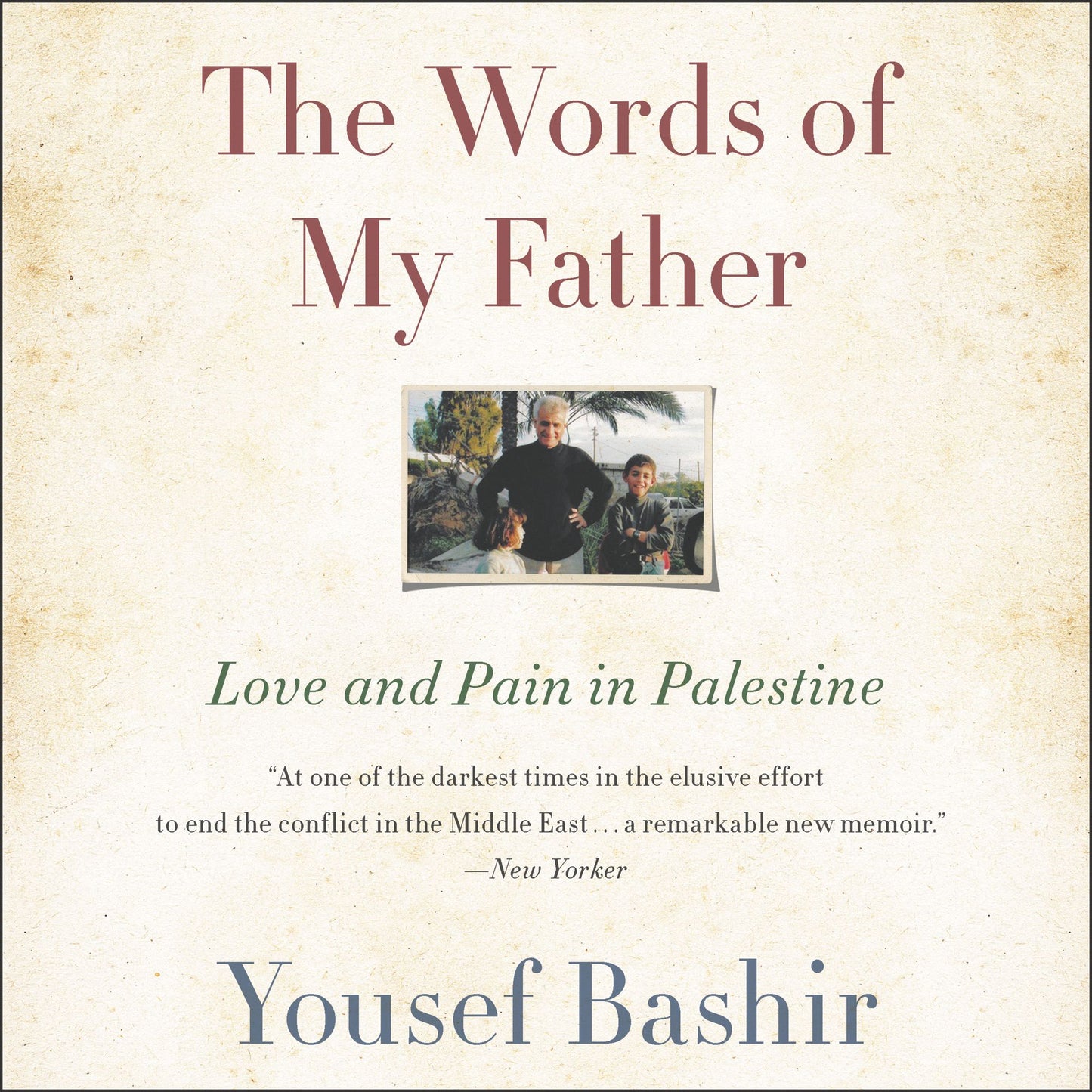 The Words of My Father: Love and Pain in Palestine