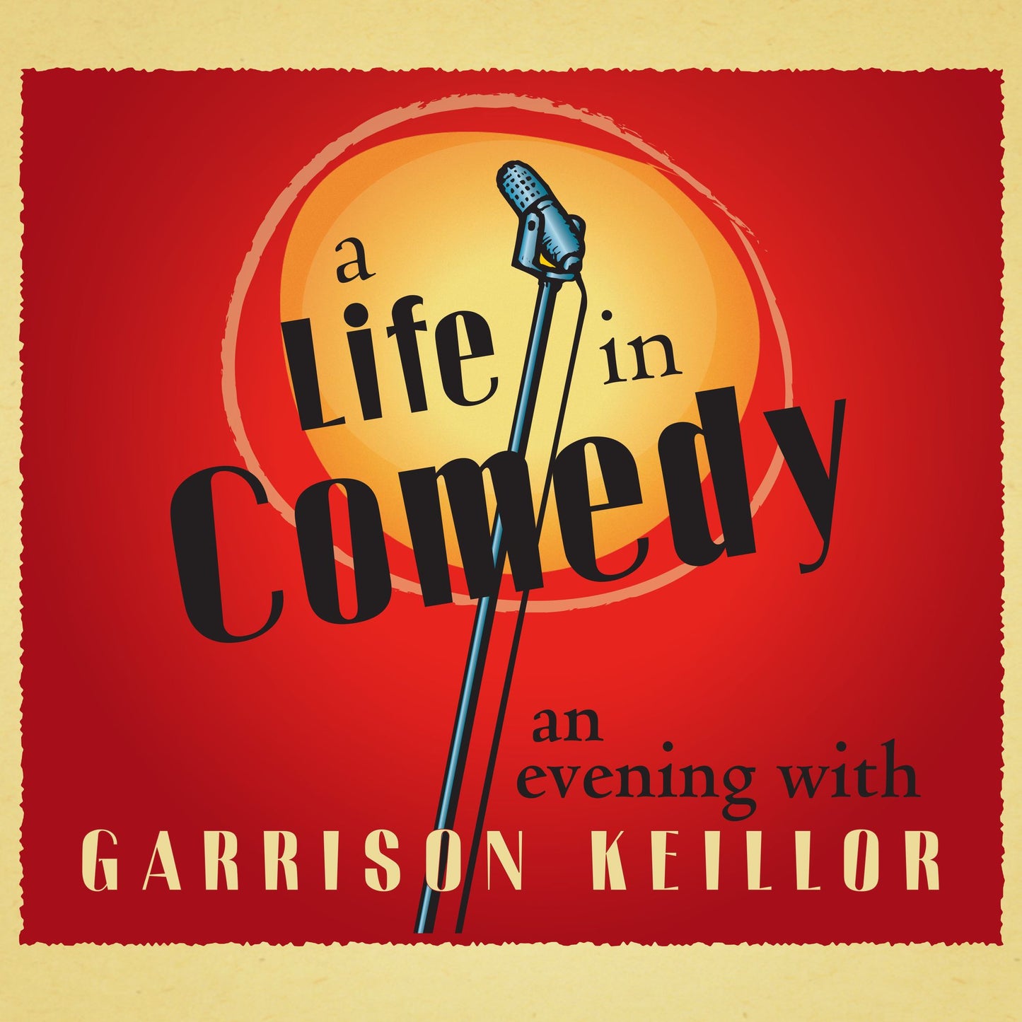 A Life in Comedy: An Evening of Favorites from a Writer's Life