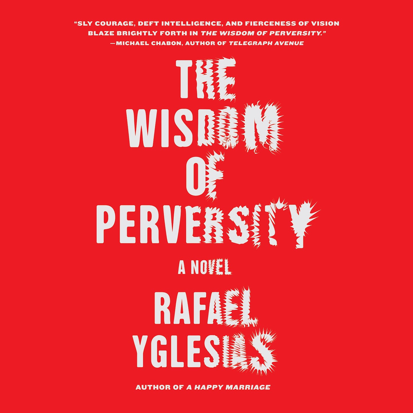 The Wisdom of Perversity: A Novel