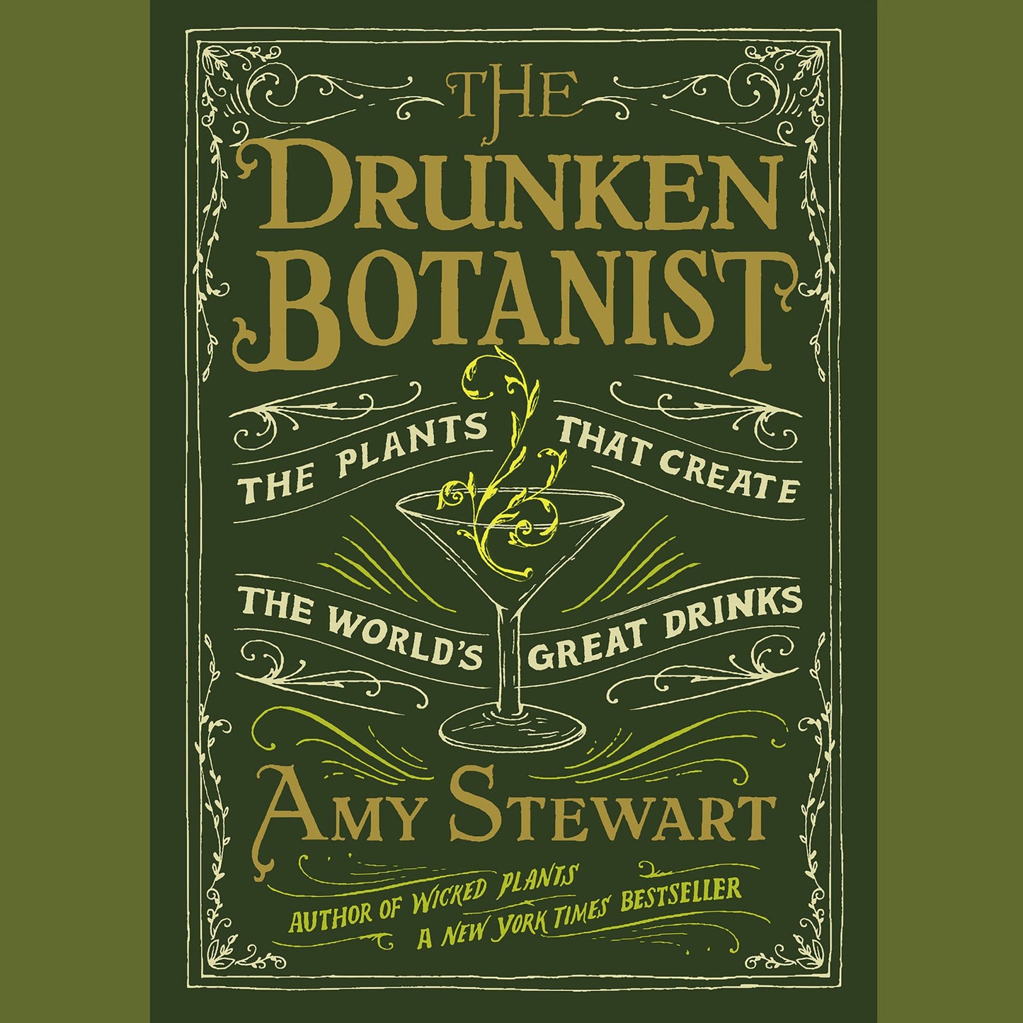 The Drunken Botanist: The Plants That Create the World's Great Drinks