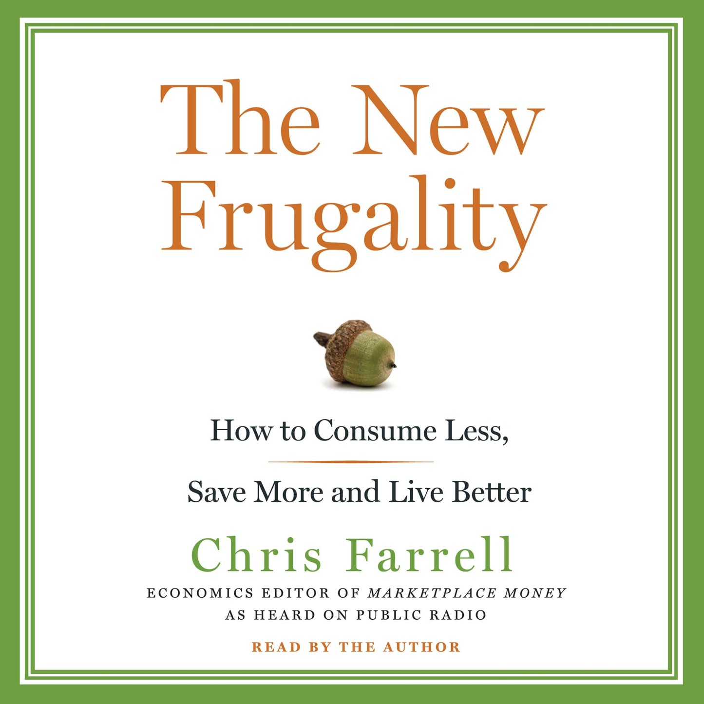 The New Frugality: How to Consume Less, Save More, and Live Better