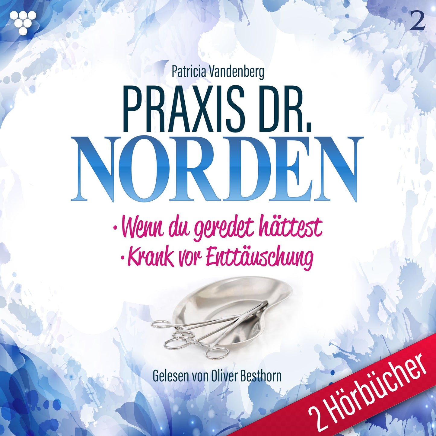 Praxis Dr. Norden 2er Box Nr. 2 - Arztroman: Wenn du geredet hättest - Krank vor Enttäuschung (Abridged)