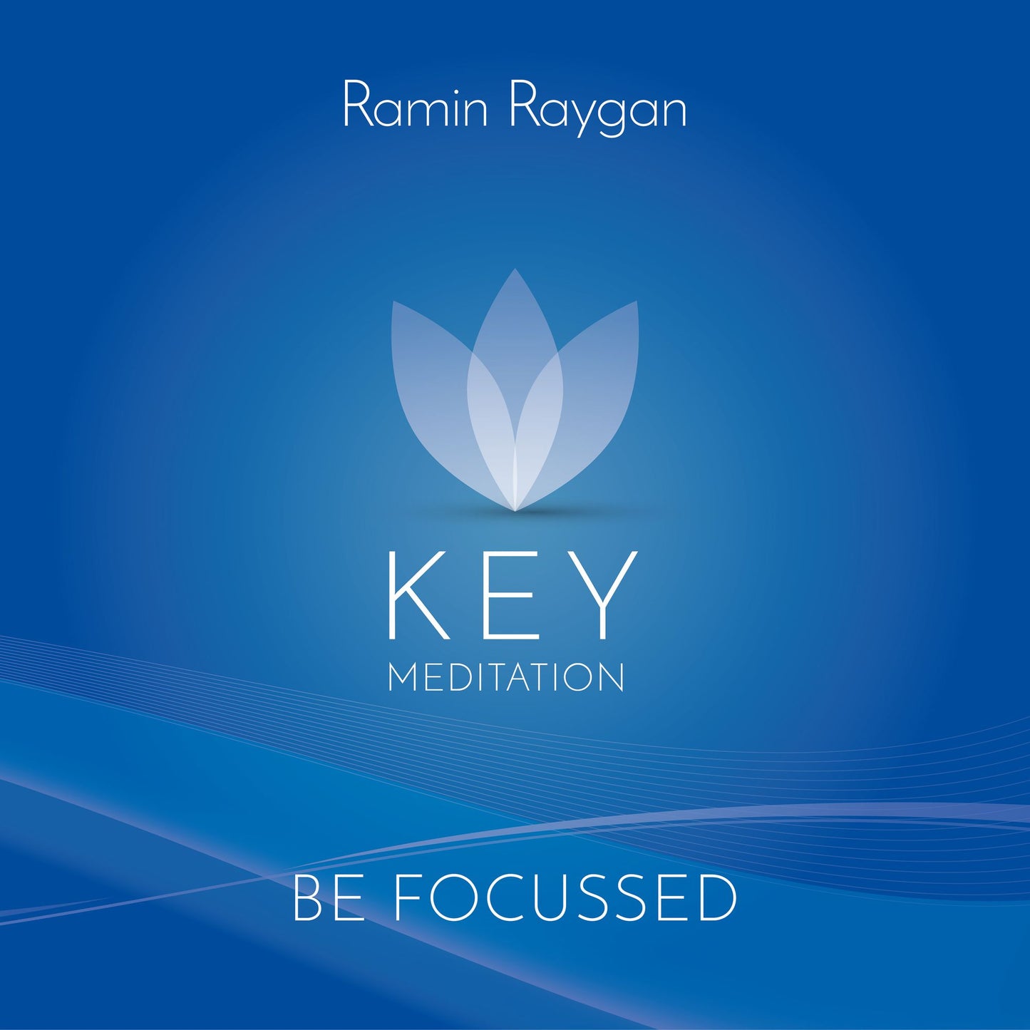 Be Focussed - Key Meditation: Im Gleichgewicht mit Be Focussed im Sitzen
