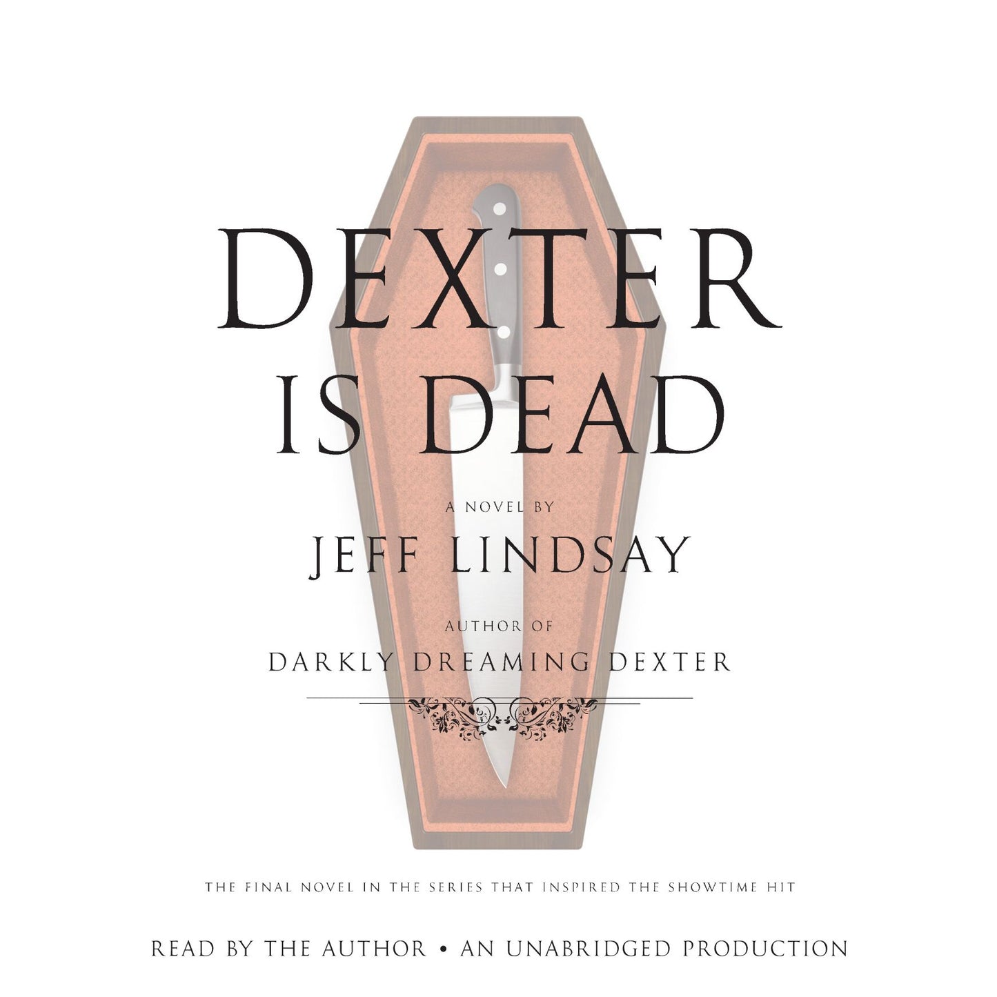 Dexter Is Dead: A Novel