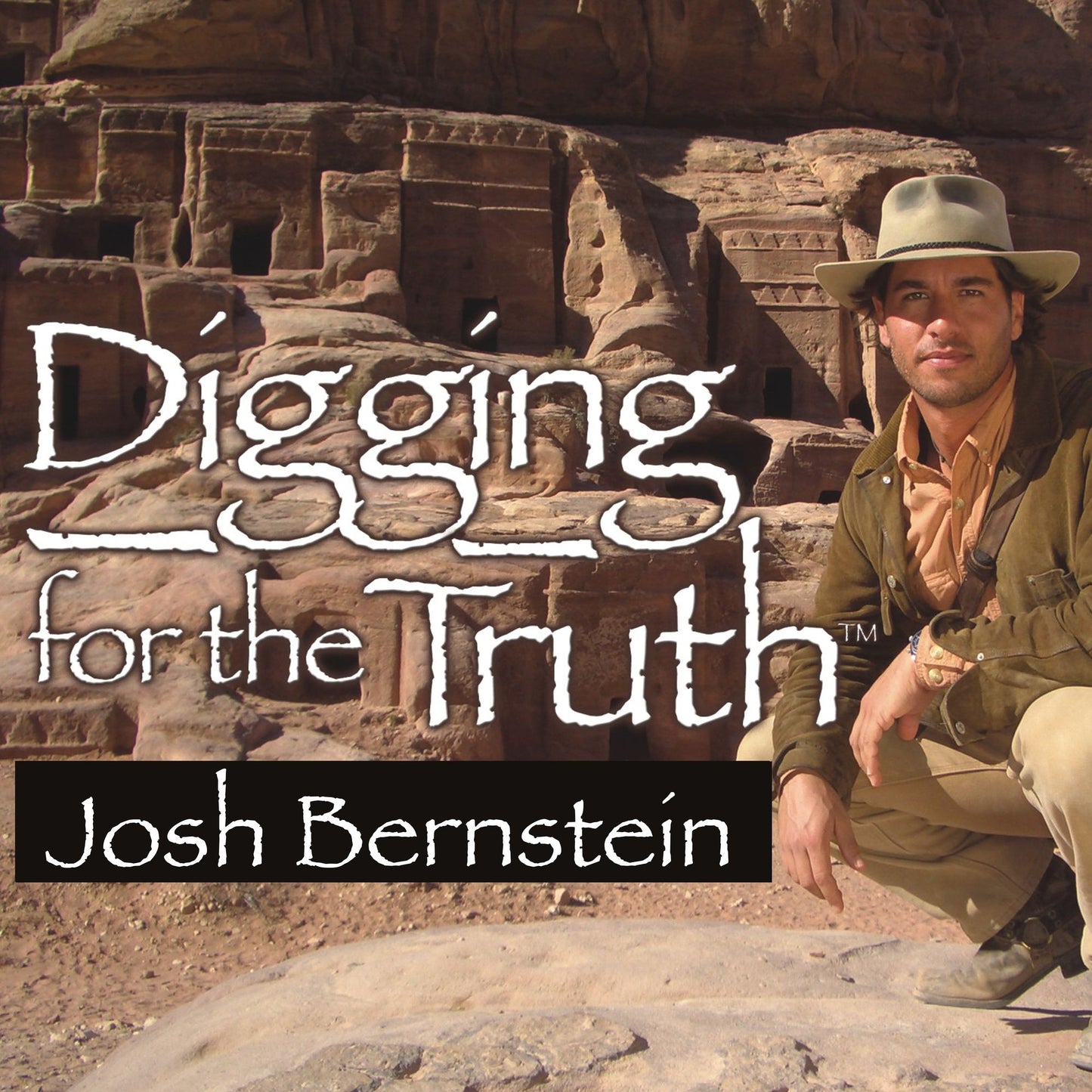 Digging for the Truth: One Man's Epic Adventure Exploring the World's Greatest Archaeological Mysteries