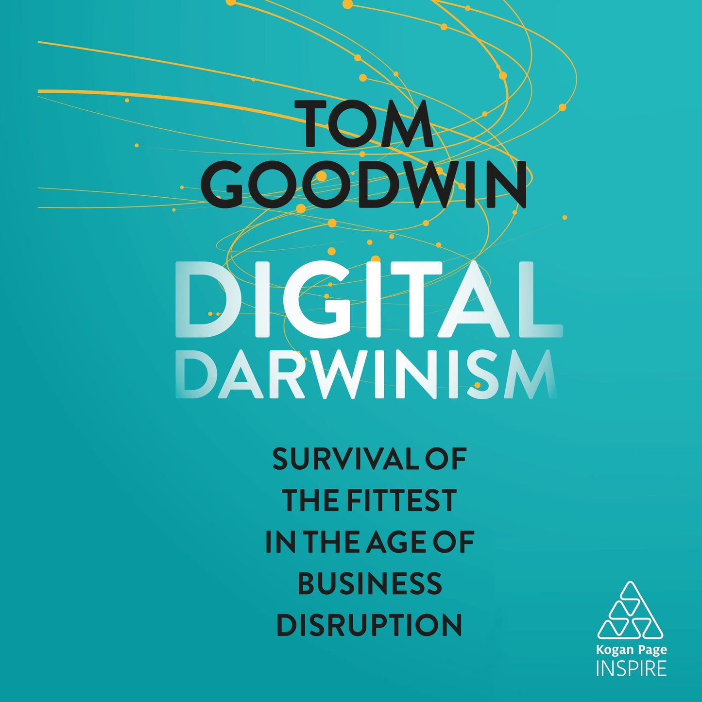 Digital Darwinism: Survival of the Fittest in the Age of Business Disruption