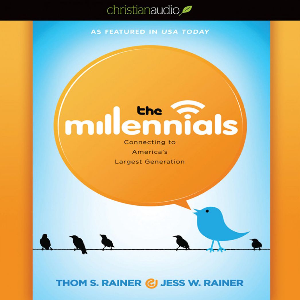 The Millennials: Connecting to America's Largest Generation