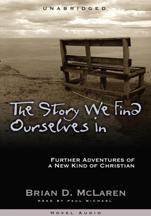 The Story We Find Ourselves In: Further Adventures of a New Kind of Christian