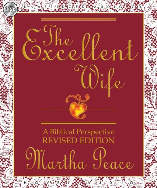 The Excellent Wife: A Biblical Perspective, Revised Edition