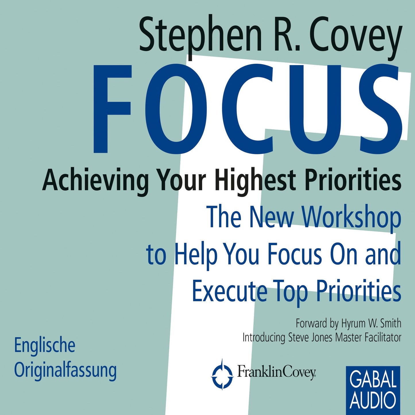 Focus: Achieving Your Highest Priorities