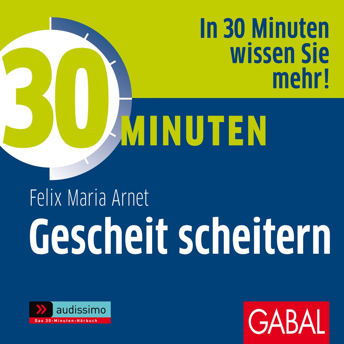 30 Minuten Gescheit scheitern (Abridged)