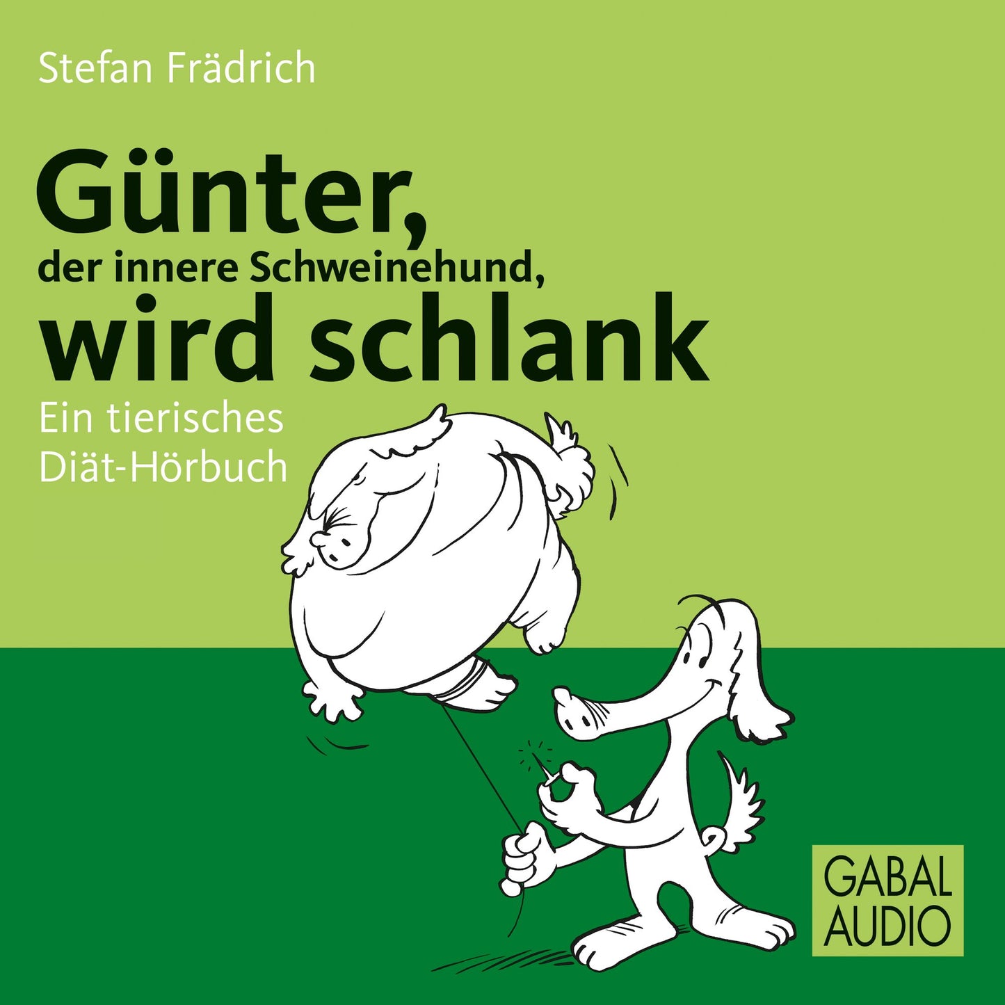 Günter, der innere Schweinehund, wird schlank: Ein tierisches Diät-Hörbuch