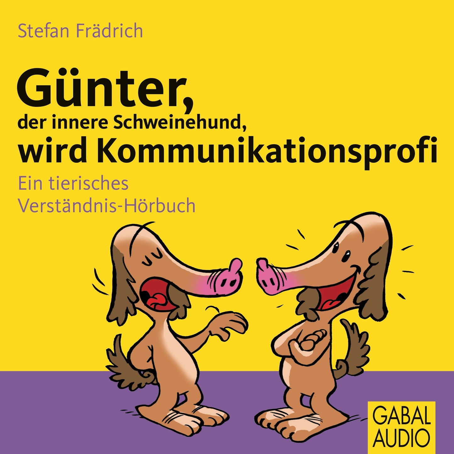 Günter, der innere Schweinehund, wird Kommunikationsprofi: Ein tierisches Verständnis-Hörbuch