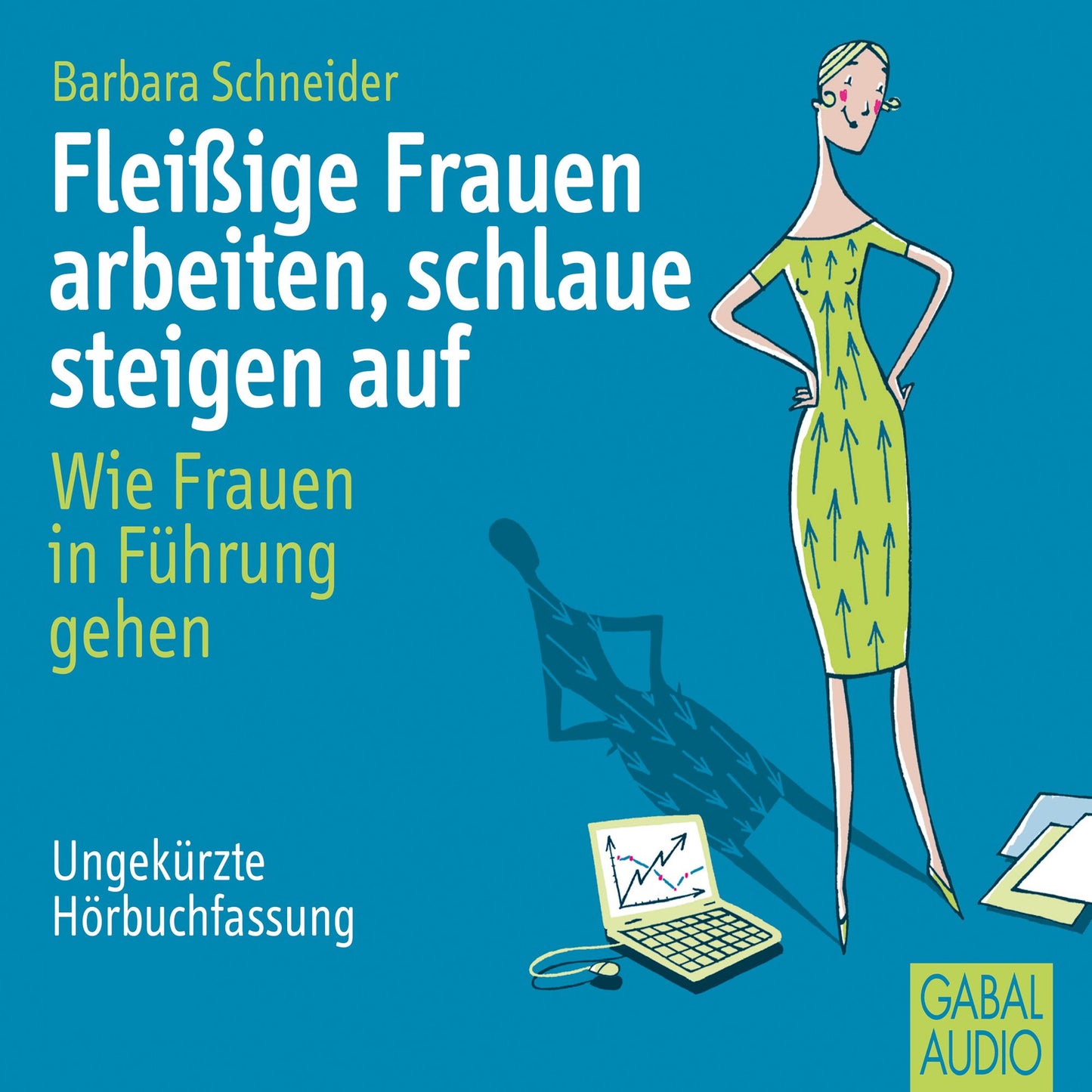 Fleißige Frauen arbeiten, schlaue steigen auf: Wie Frauen in Führung gehen