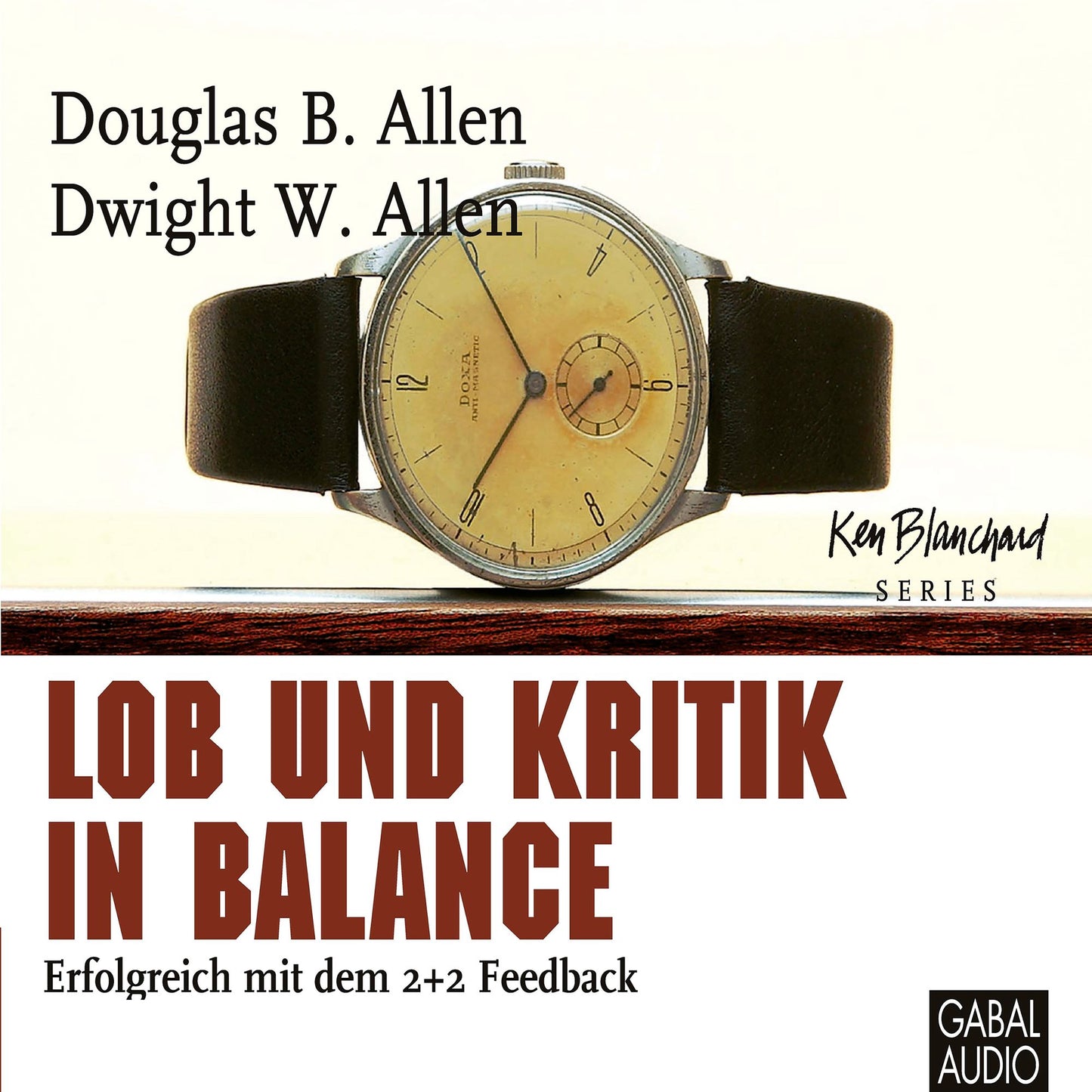 Lob und Kritik in Balance: Erfolgreich mit dem 2+2 Feedback. Ungekürzte Hörbuchfassung
