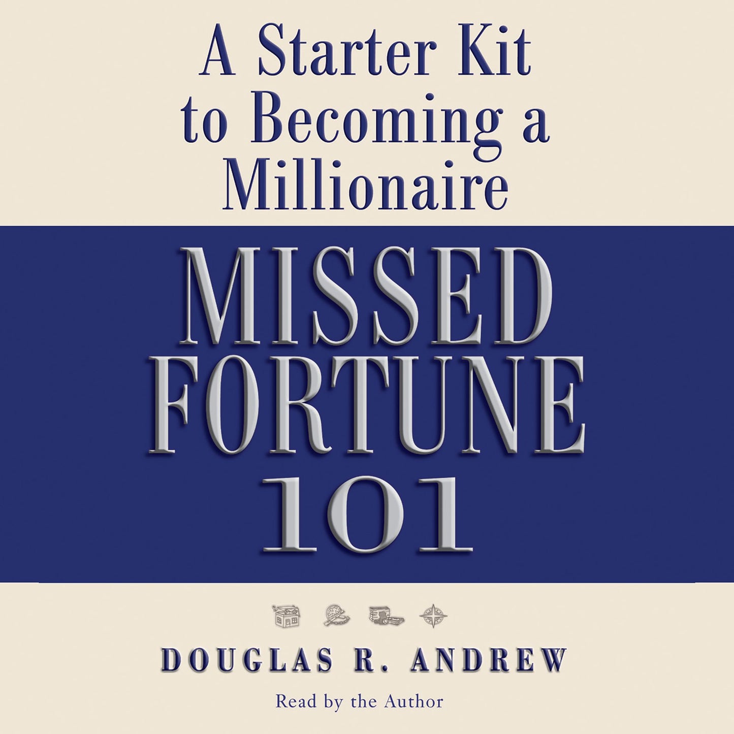 Missed Fortune 101: A Starter Kit to Becoming a Millionaire (Abridged)