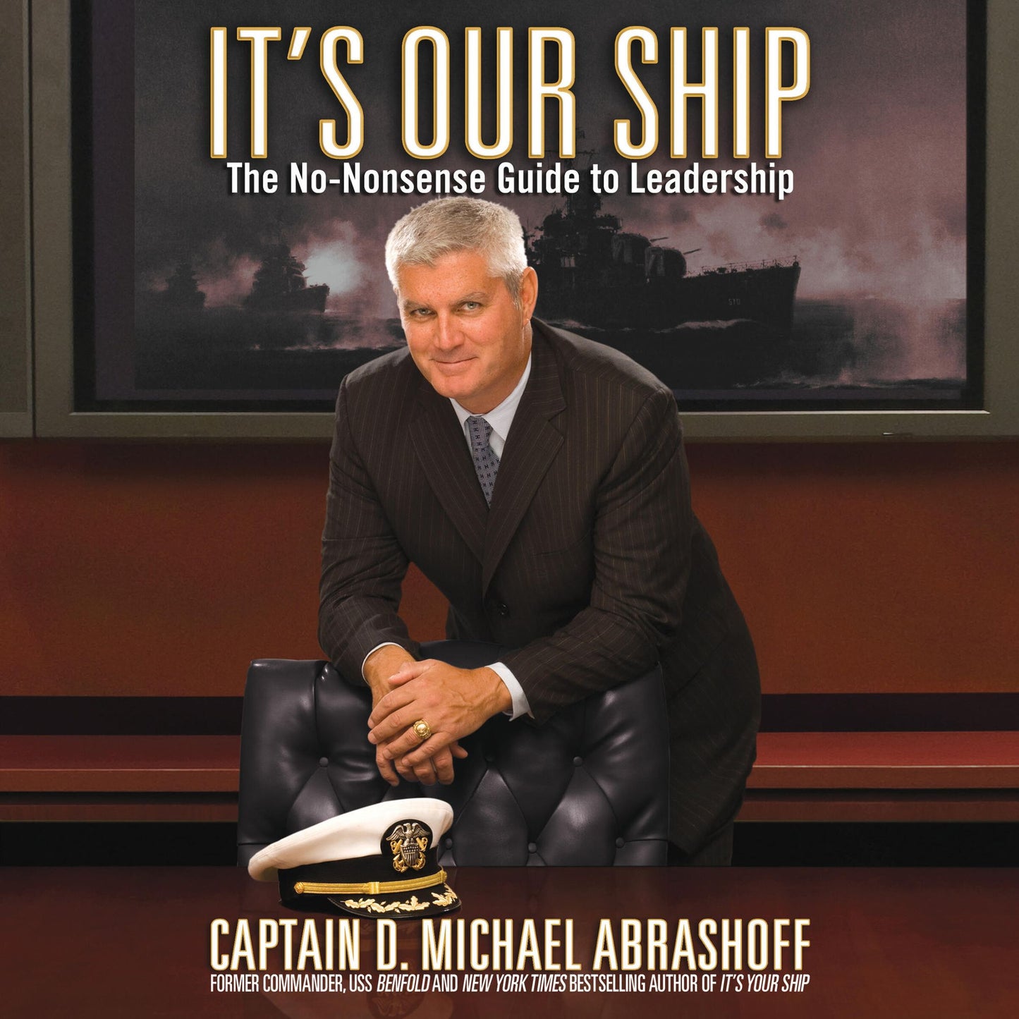 It's Our Ship: The No-Nonsense Guide to Leadership (Abridged)