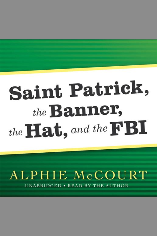 Saint Patrick, The Banner, The Hat, and the FBI