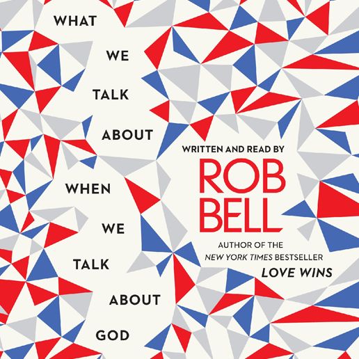 What We Talk About When We Talk About God