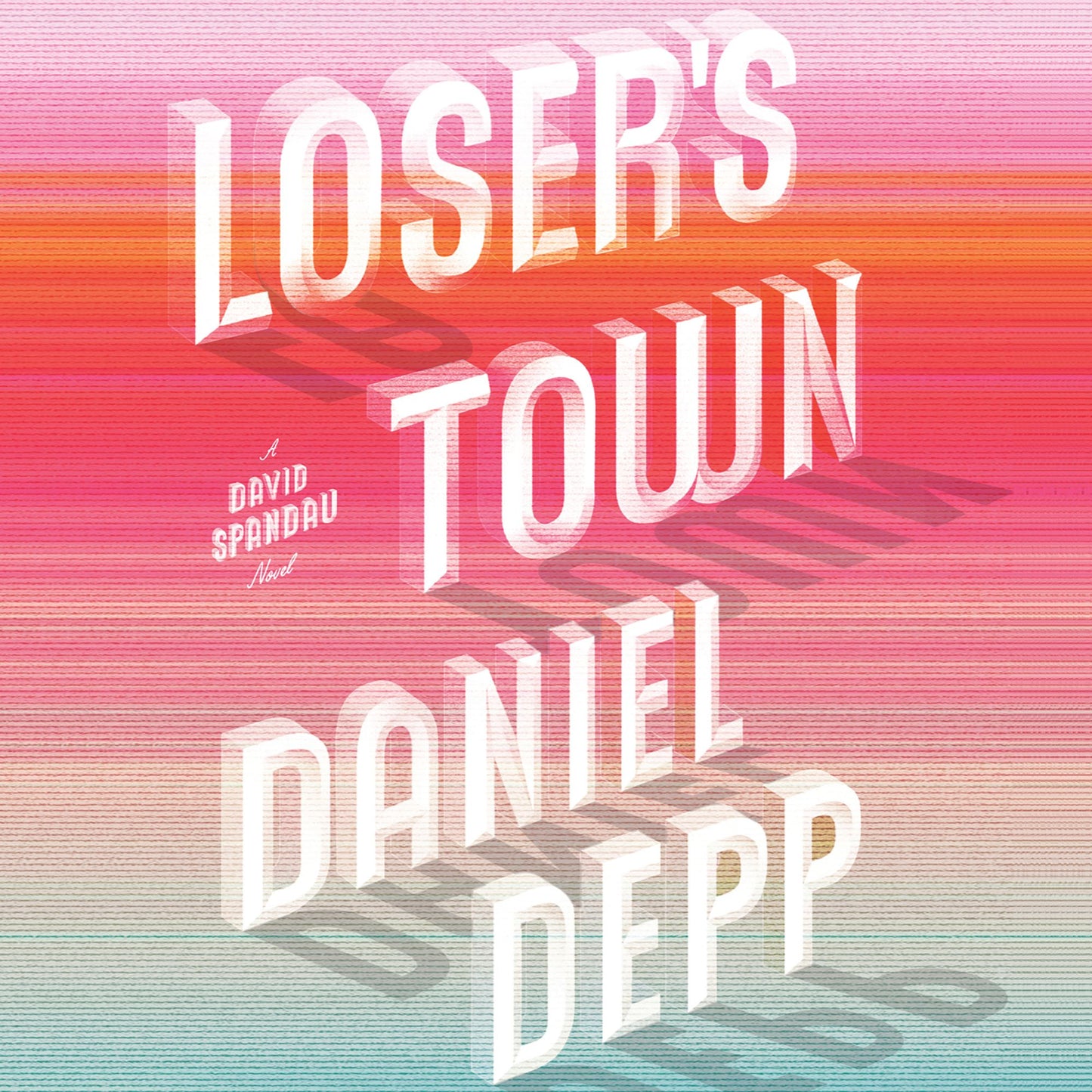 Loser's Town: A David Spandau Novel