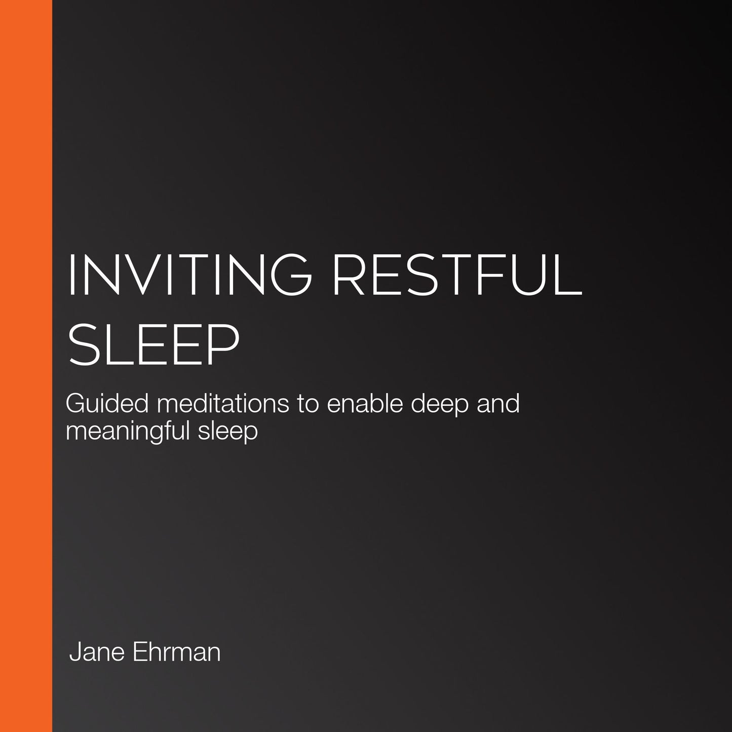 Inviting Restful Sleep: Guided meditations to enable deep and meaningful sleep