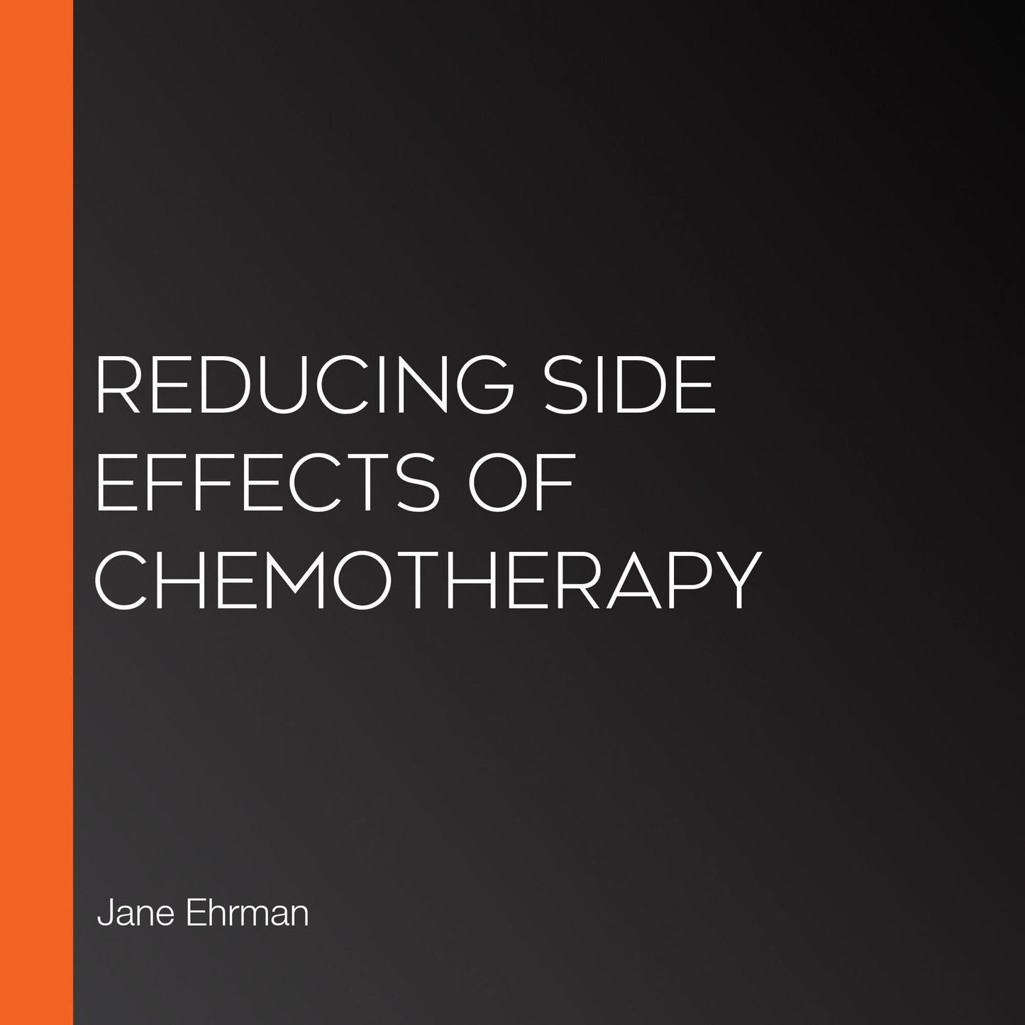 Reducing Side Effects of Chemotherapy