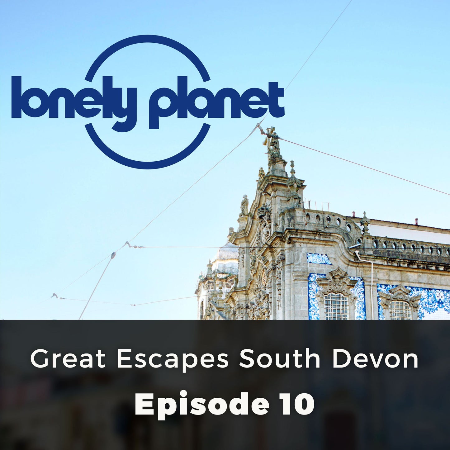 Lonely Planet: Great Escapes South Devon: Episode 10