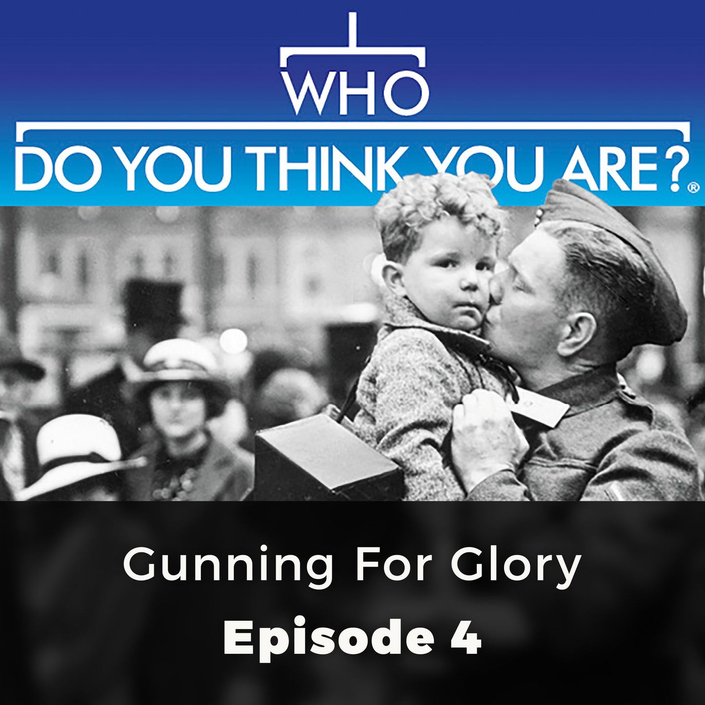 Who Do You Think You Are? Gunning for Victory: Episode 4