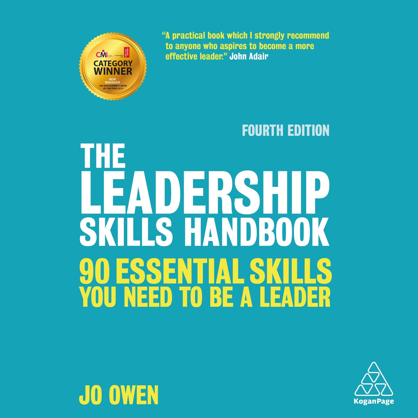 The Leadership Skills Handbook: 90 Essential Skills You Need to be a Leader