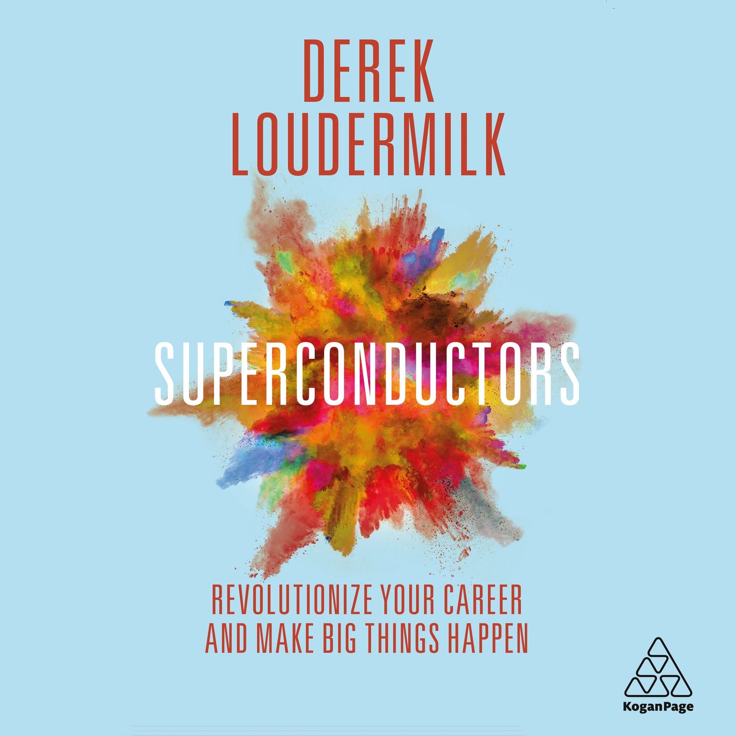 Superconductors: Revolutionize Your Career and Make Big Things Happen