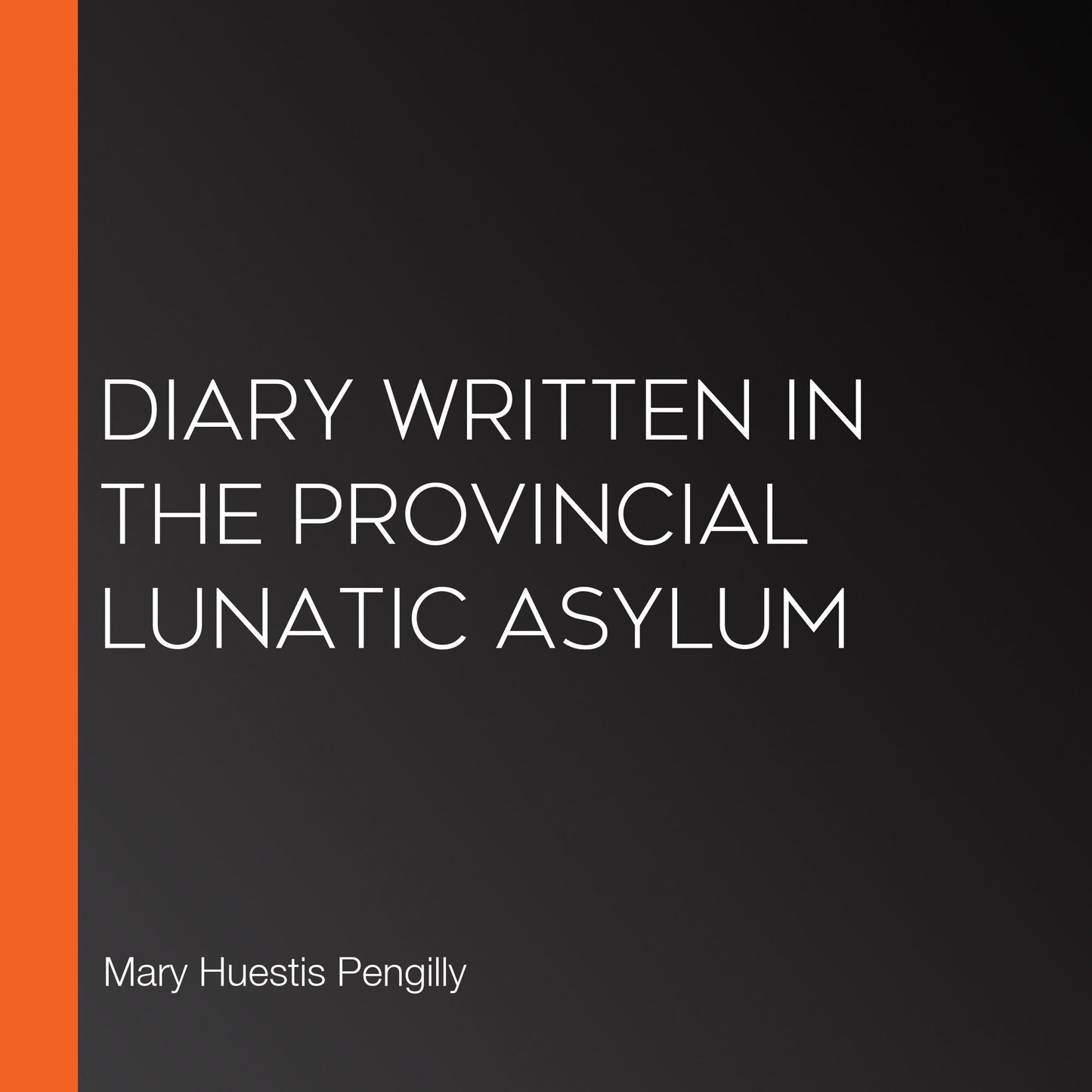 Diary Written in the Provincial Lunatic Asylum