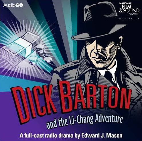 Dick Barton And The Li-Chang Adventure: A full-cast radio drama