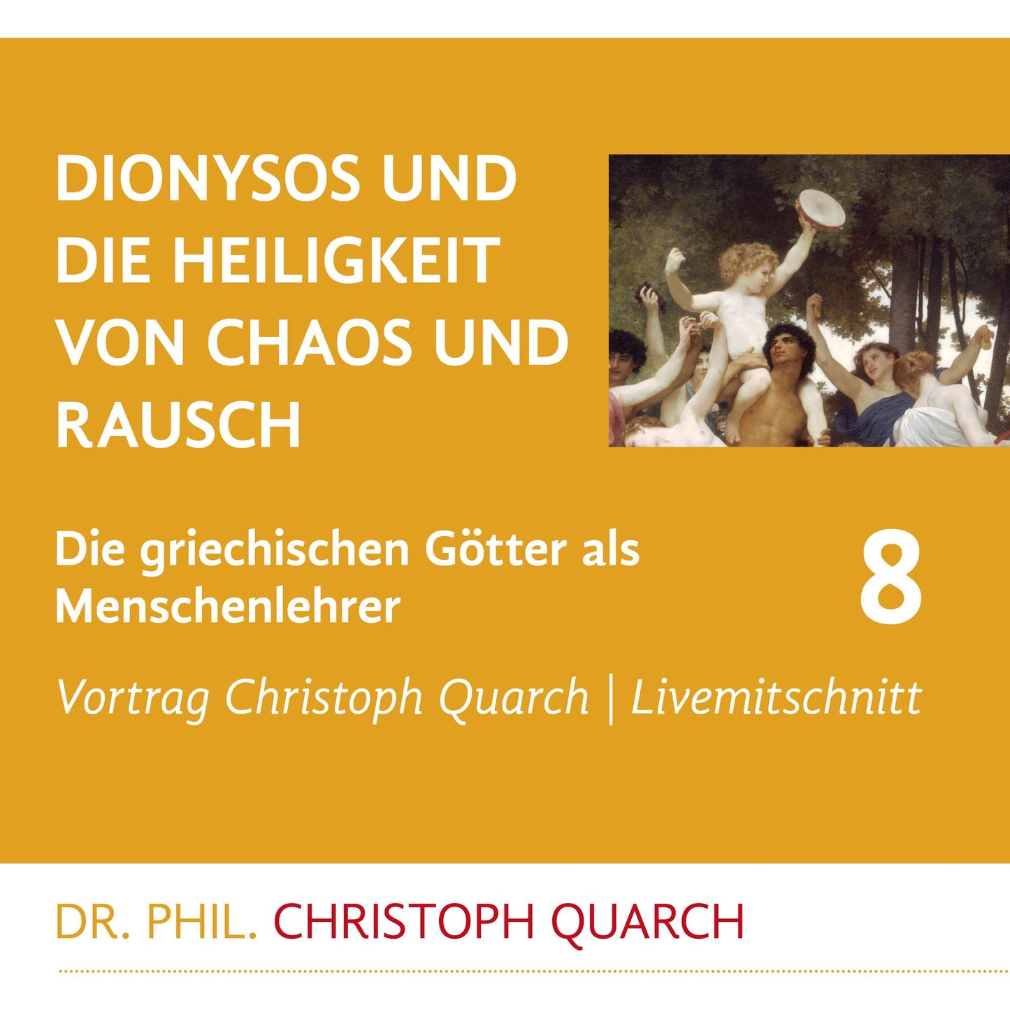 Dionysos und die Heiligkeit von Chaos und Rausch: Die griechischen Götter als Menschenlehrer - Teil 8