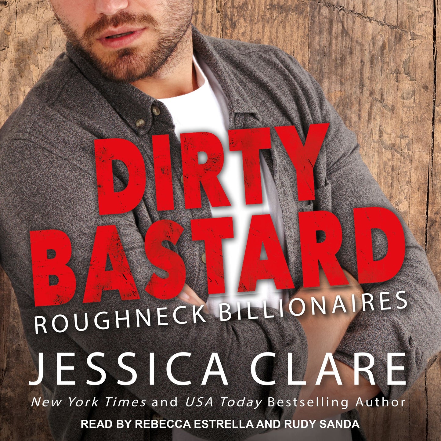 Dirty Bastard: Roughneck Billionaires, Book 3