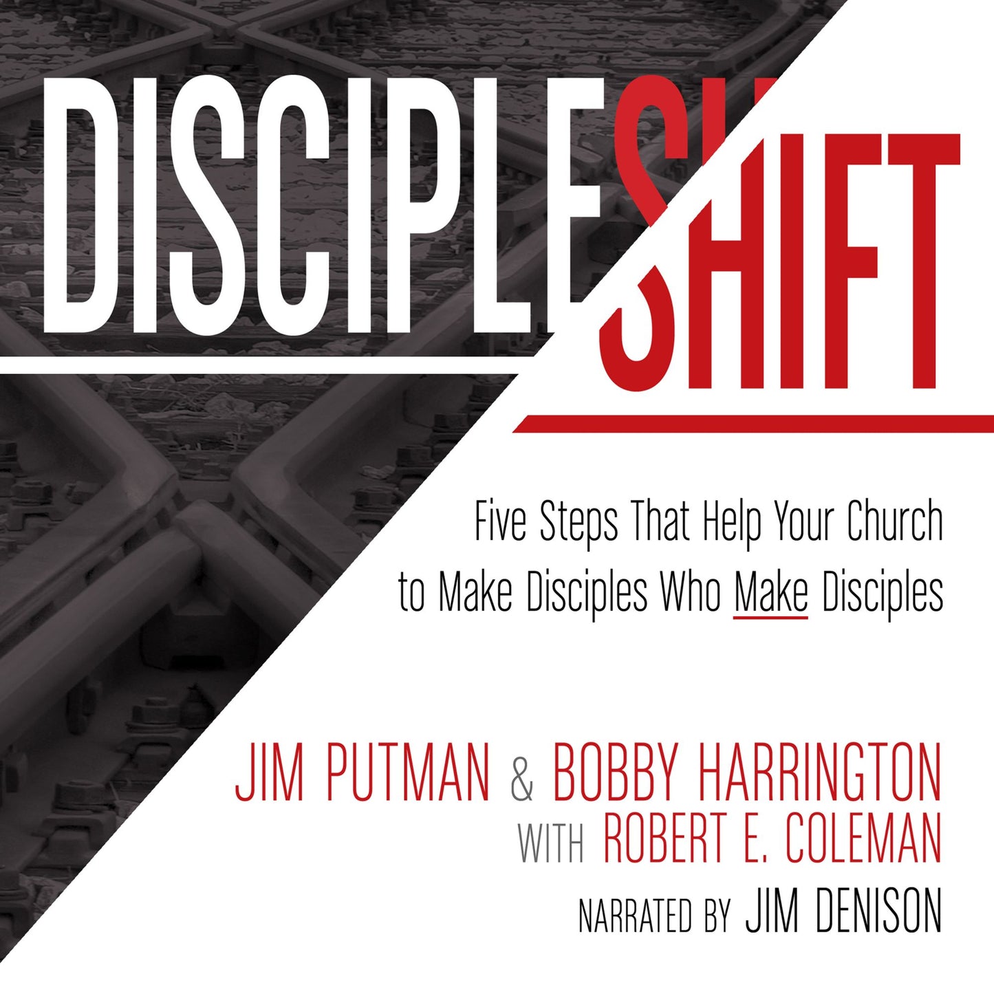 DiscipleShift : Five Steps That Help Your Church to Make Disciples Who Make Disciples