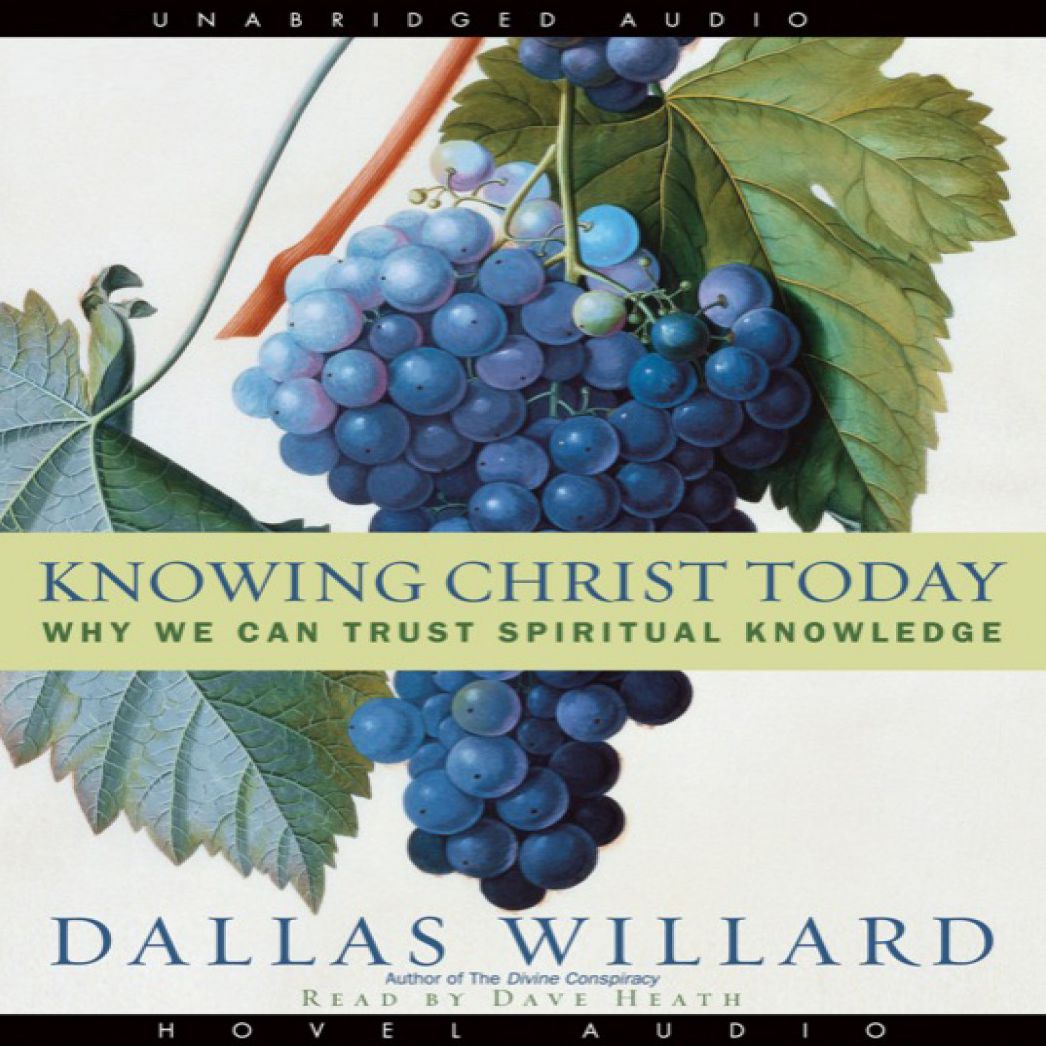 Knowing Christ Today: Why We Can Trust Spiritual Knowledge