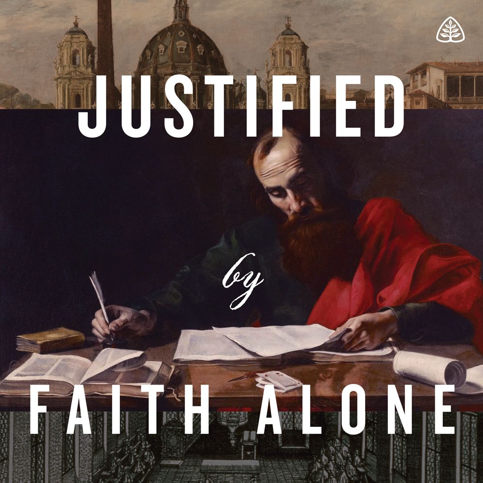 Justified by Faith Alone: Teaching Series