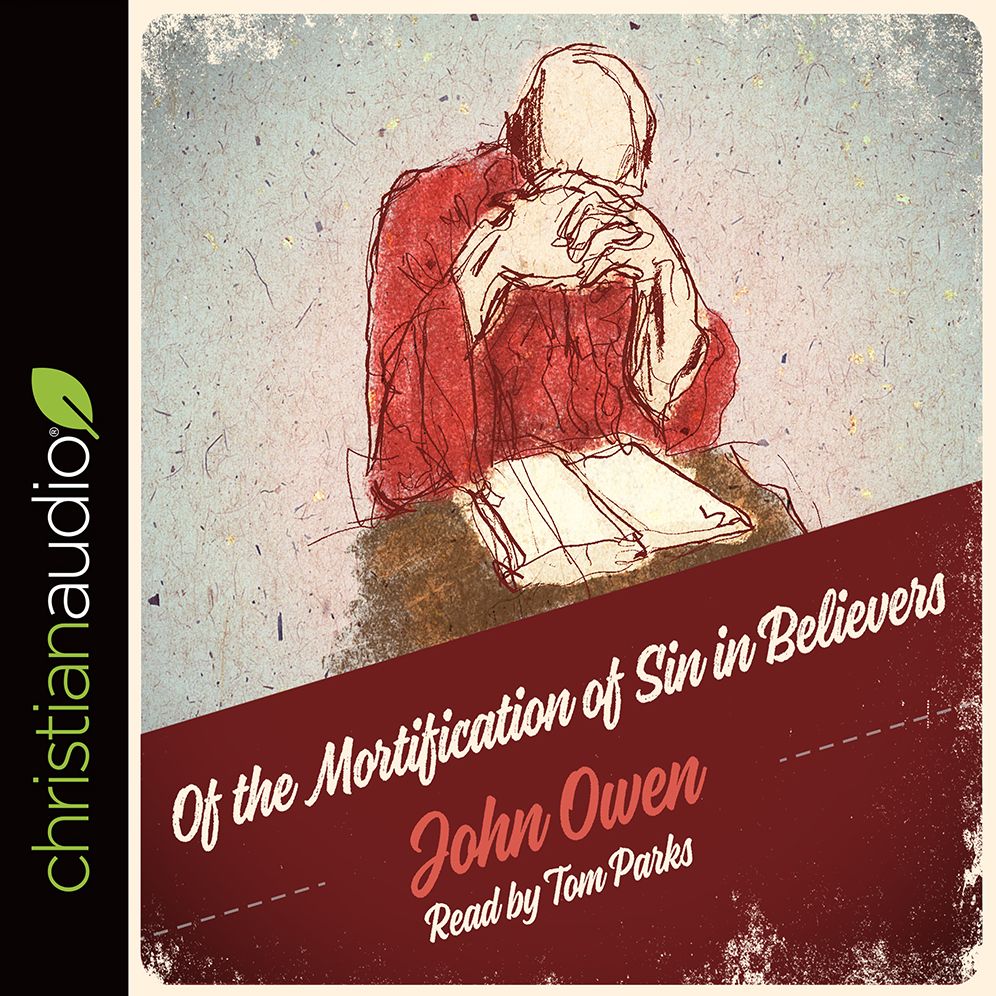 The Of the Mortification of Sin in Believers