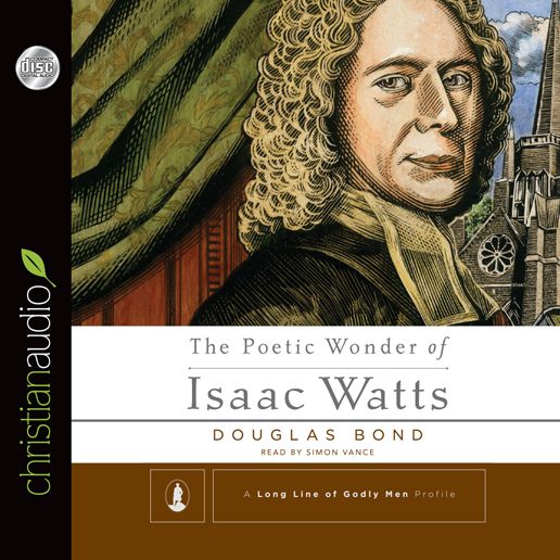 The Poetic Wonder of Isaac Watts
