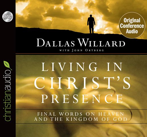Living in Christ's Presence: Final Words on Heaven and the Kingdom of God
