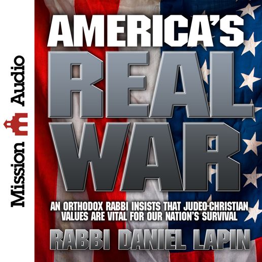 America's Real War: An Orthodox Rabbi Insists that Judeo-Christian Values are Vital for Our Nation's Survival (Abridged)