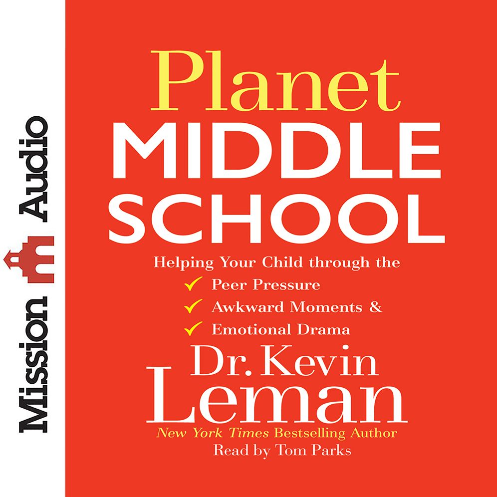 Planet Middle School: Helping Your Child through the Peer Pressure, Awkward Moments & Emotional Drama