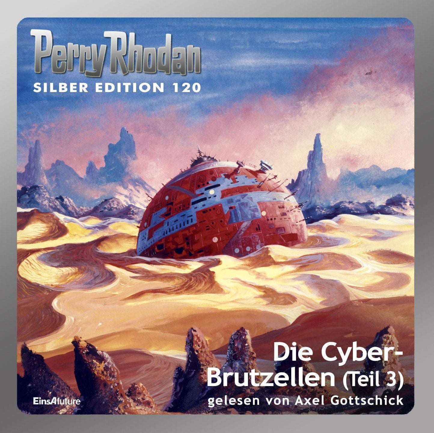 Perry Rhodan Silber Edition 120: Die Cyber-Brutzellen (Teil 3): Perry Rhodan-Zyklus "Die Kosmische Hanse"