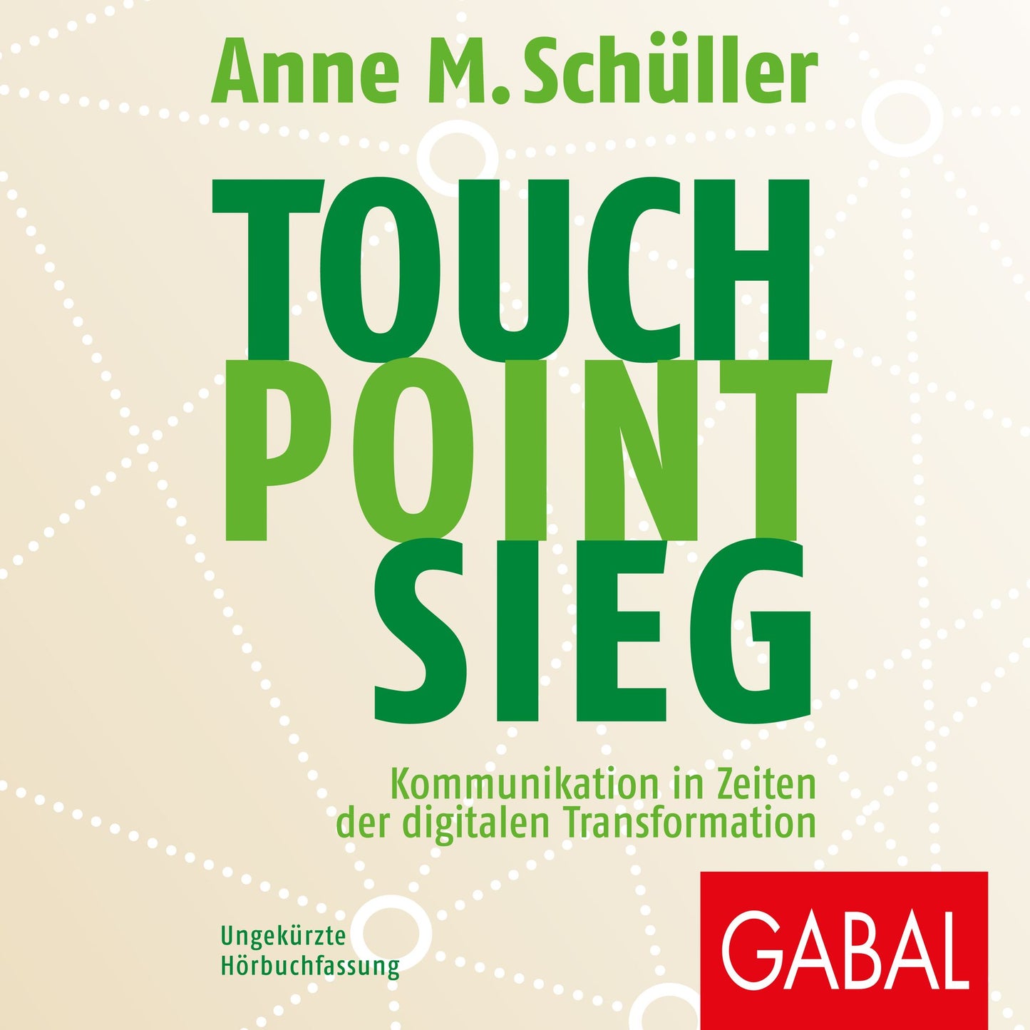 Touch. Point. Sieg.: Kommunikation in Zeiten der digitalen Transformation (Abridged)
