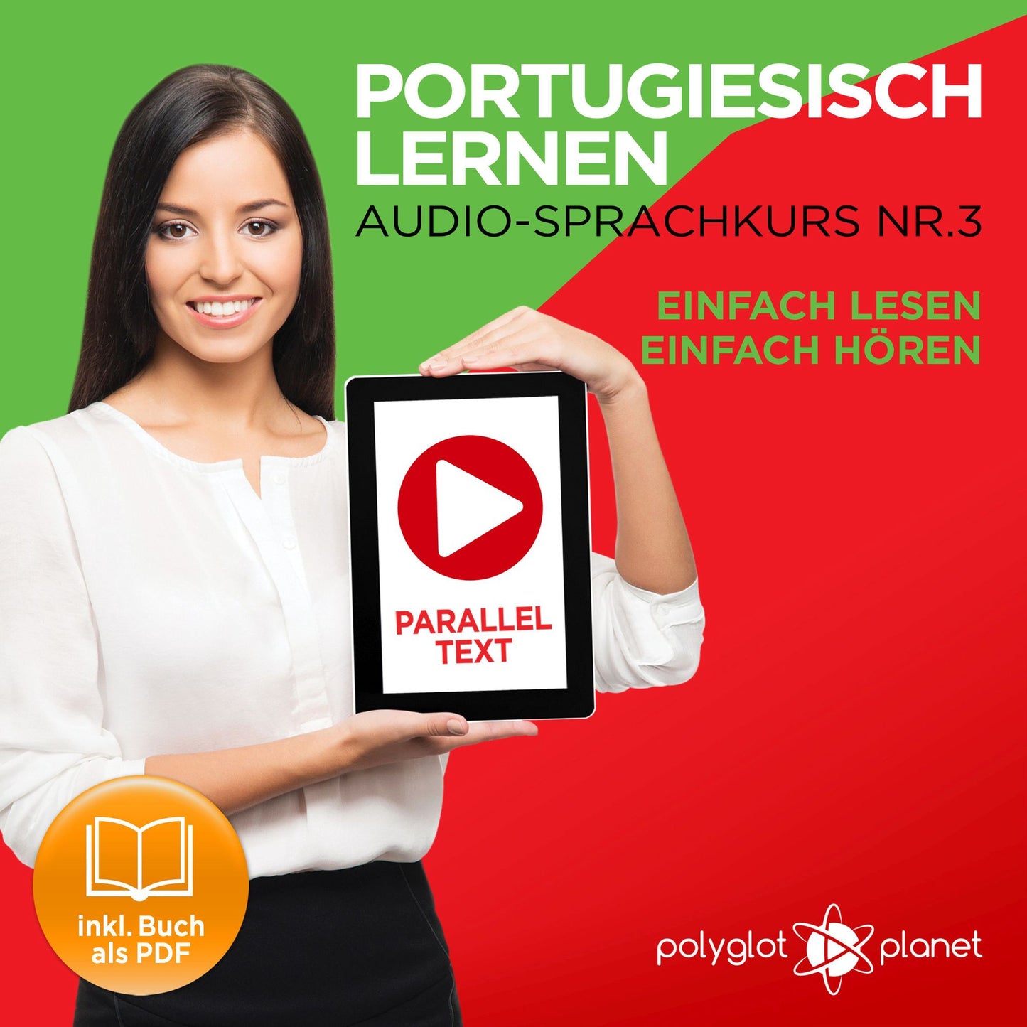 Portugiesisch Lernen - Einfach Lesen - Einfach Hören 3: Paralleltext Audio-Sprachkurs