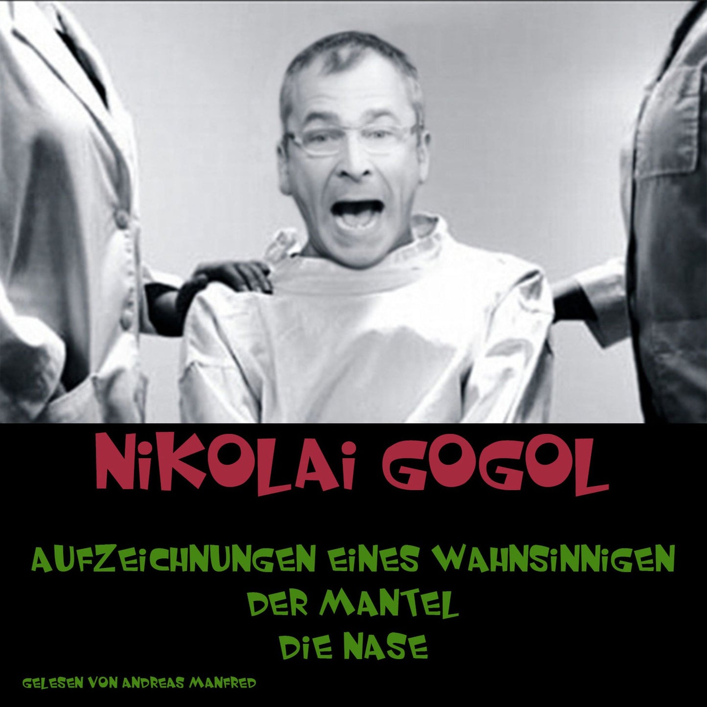 Aufzeichnungen eines Wahnsinnigen: Der Mantel - Die Nase