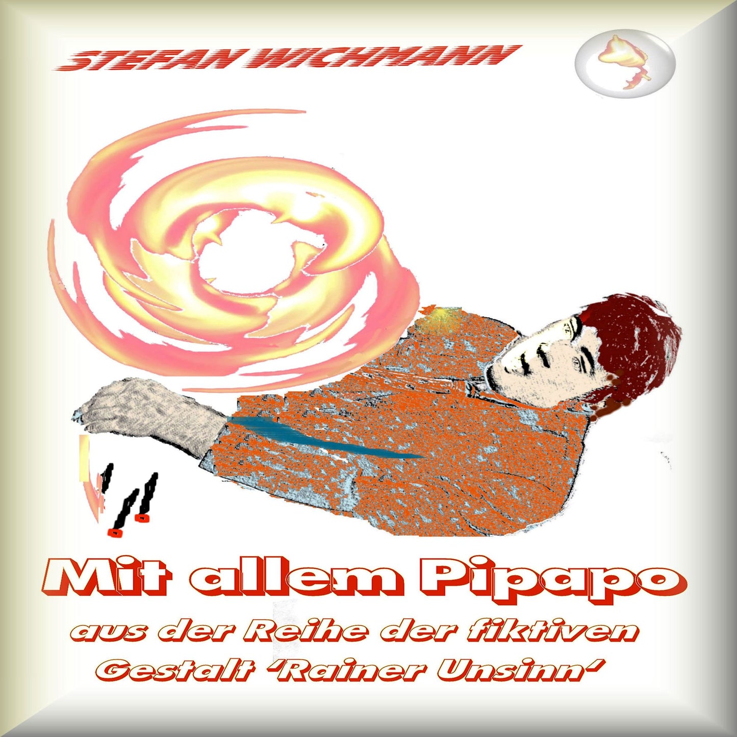 Mit allem Pipapo: aus der Reihe 'Rainer Unsinn' (Abridged)